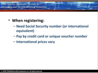 • When registering:
  – Need Social Security number (or international
    equivalent)
  – Pay by credit card or unique voucher number
  – International prices vary
 