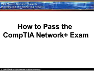 How to Pass the
CompTIA Network+ Exam
 