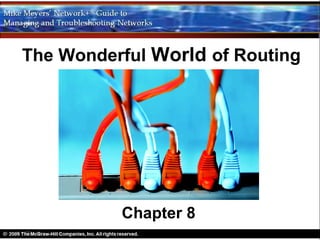 The Wonderful World of Routing




          Chapter 8
 