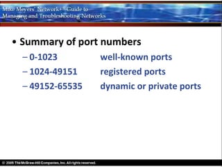 • Summary of port numbers
  – 0-1023        well-known ports
  – 1024-49151    registered ports
  – 49152-65535   dynamic or private ports
 