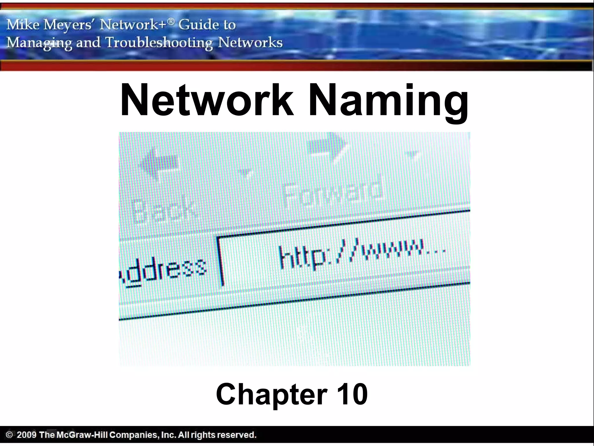 Network Naming




   Chapter 10
 