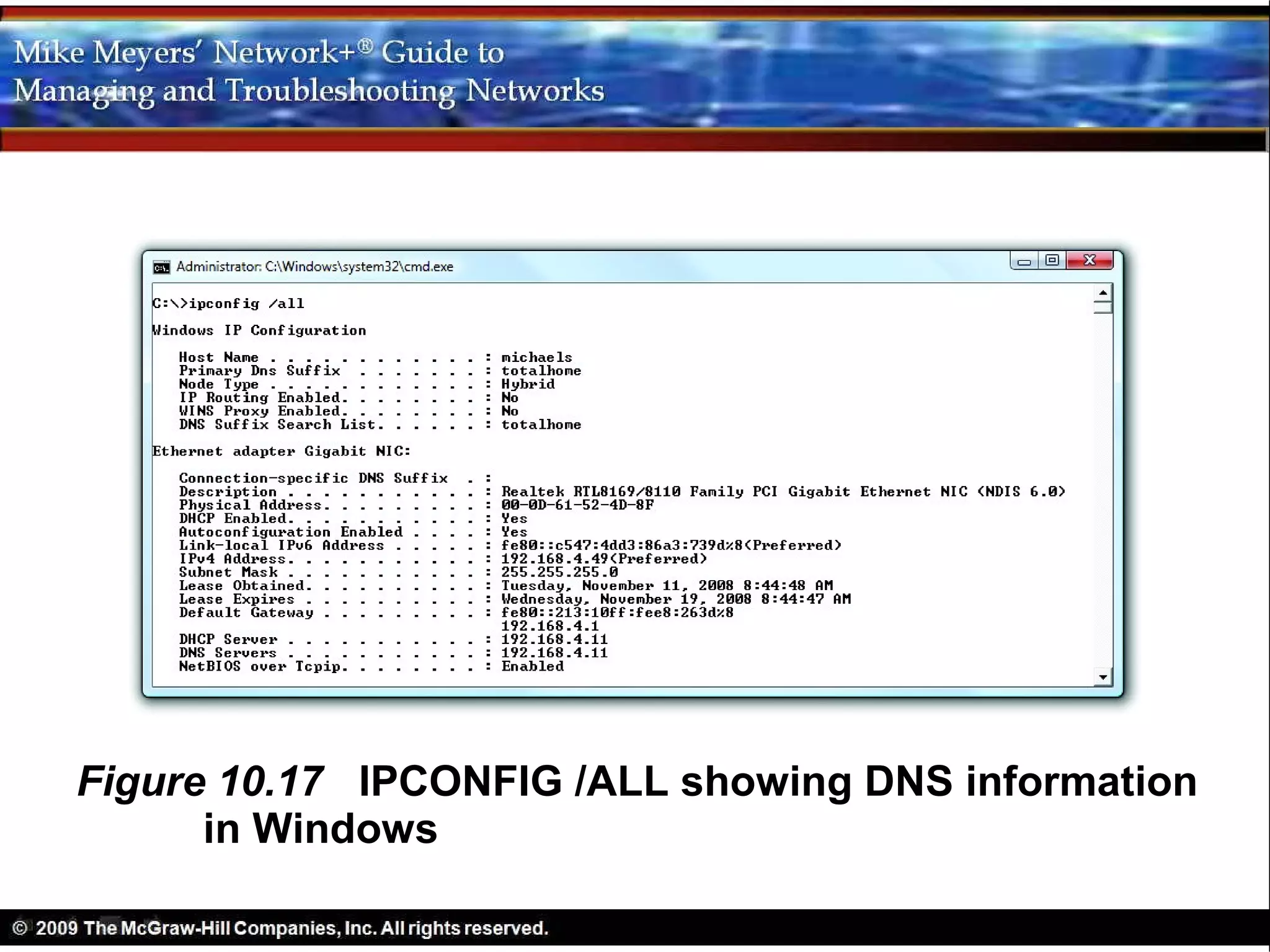 Figure 10.17 IPCONFIG /ALL showing DNS information
      in Windows
 