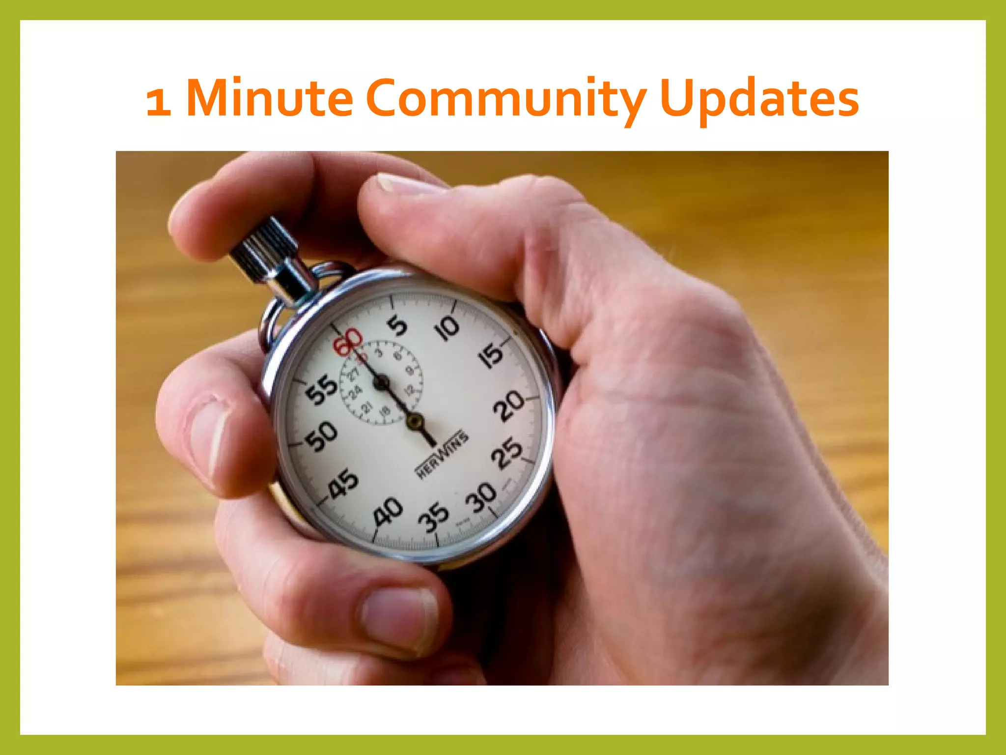 1 Minute Community Updates
 