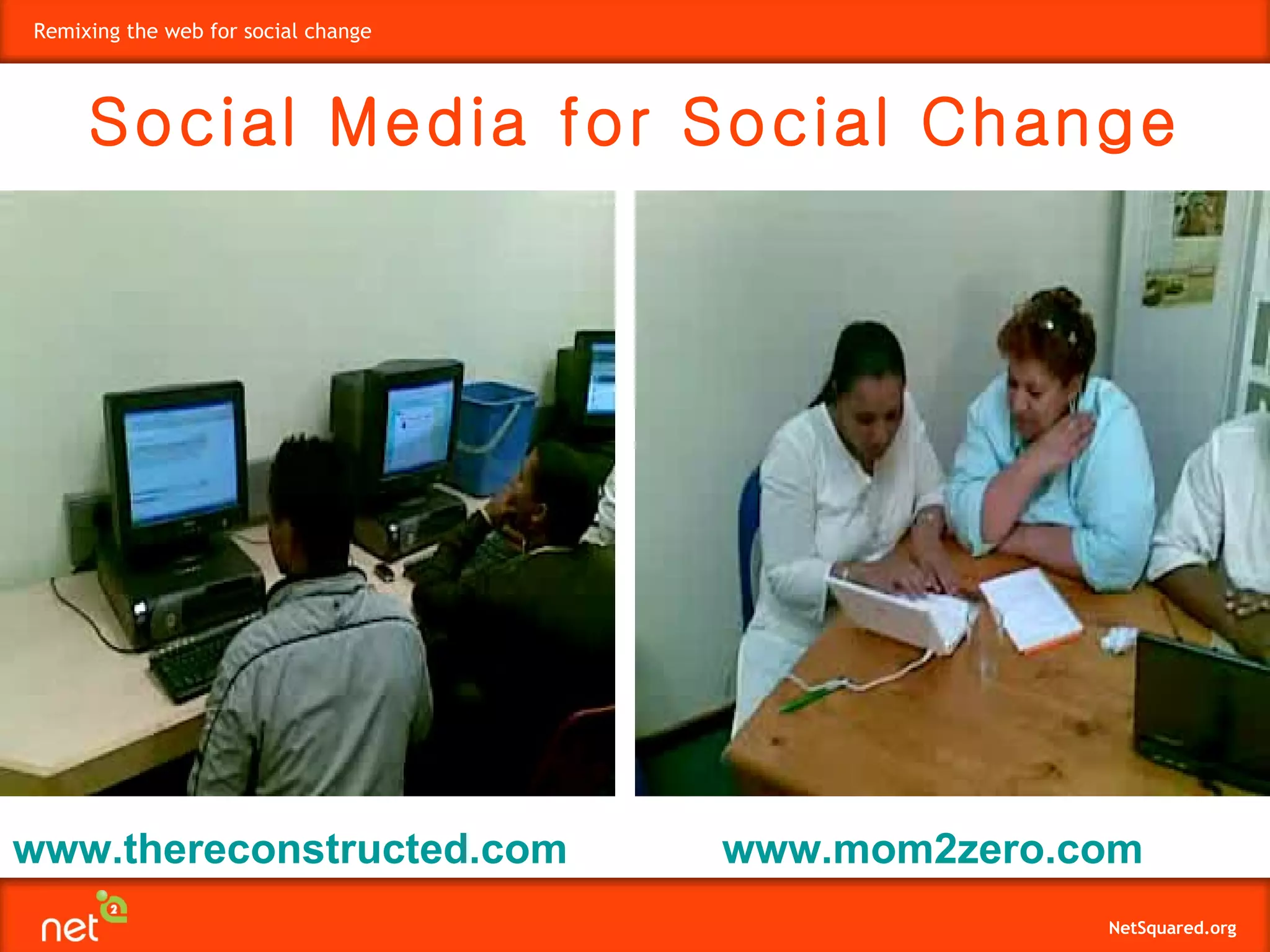 www.thereconstructed.com   www.mom2zero.com Social Media for Social Change 