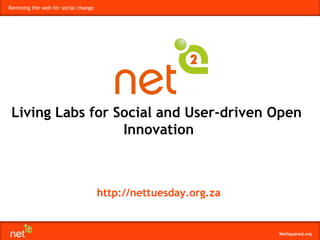 http://nettuesday.org.za Living Labs for Social and User-driven Open  Innovation 