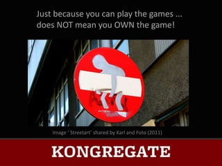 Just because you can play the games ...
does NOT mean you OWN the game!




    Image ‘ Streetart’ shared by Karl and Foto (2011)
 