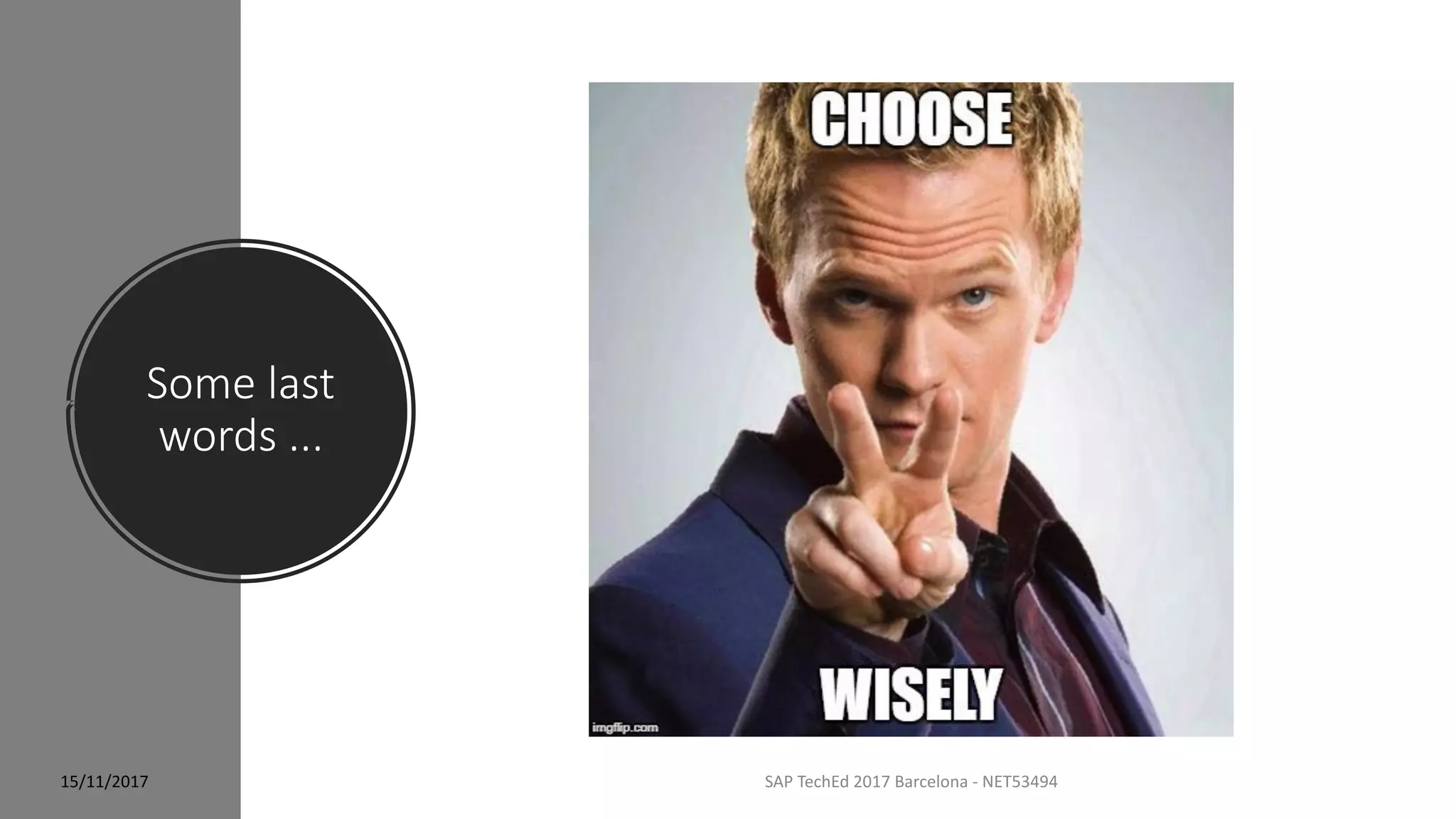 Some last
words ...
SAP TechEd 2017 Barcelona - NET5349415/11/2017
 