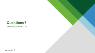 Questions?
poojap@vmware.com
40
 