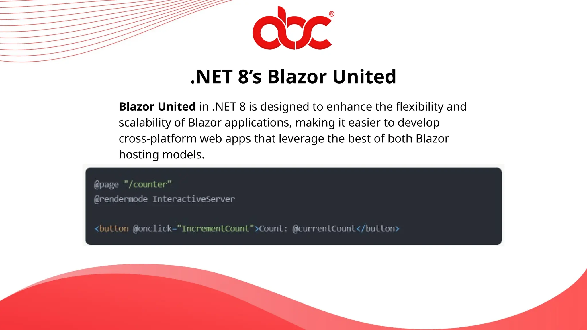 .NET 8’s Blazor United
Blazor United in .NET 8 is designed to enhance the flexibility and
scalability of Blazor applications, making it easier to develop
cross-platform web apps that leverage the best of both Blazor
hosting models.
 