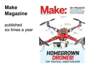 Make
Magazine
published
six times a year
 