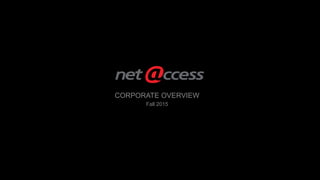 CORPORATE OVERVIEW
Fall 2015
 