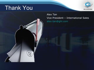 Thank You Alex Tan Vice President – International Sales [email_address]   