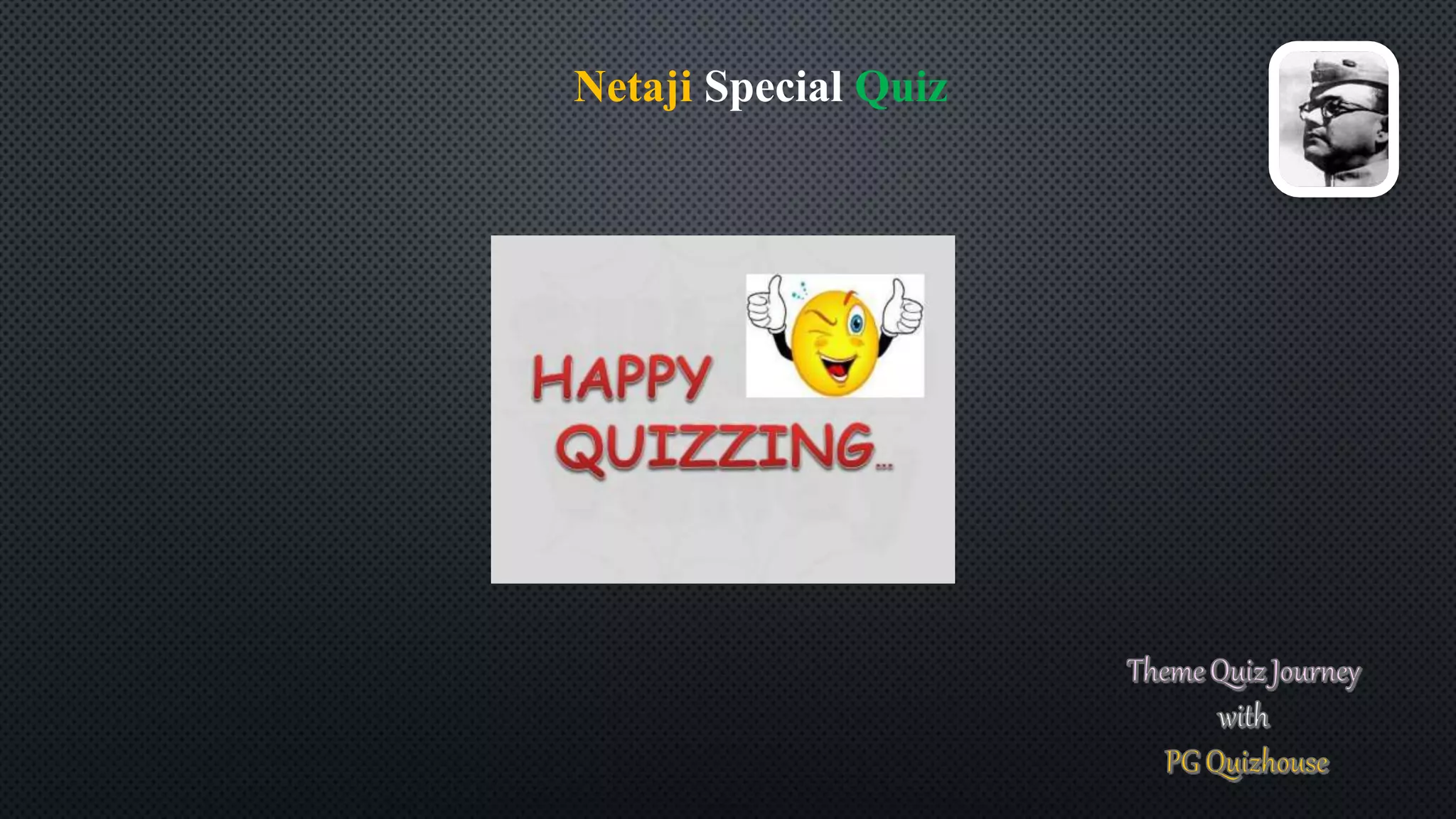 Netaji Special Quiz
 