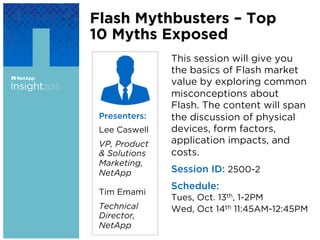 This session will give you
the basics of Flash market
value by exploring common
misconceptions about
Flash. The content wi...