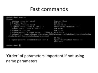 Fast commands




‘Order’ of parameters important if not using
name parameters
 