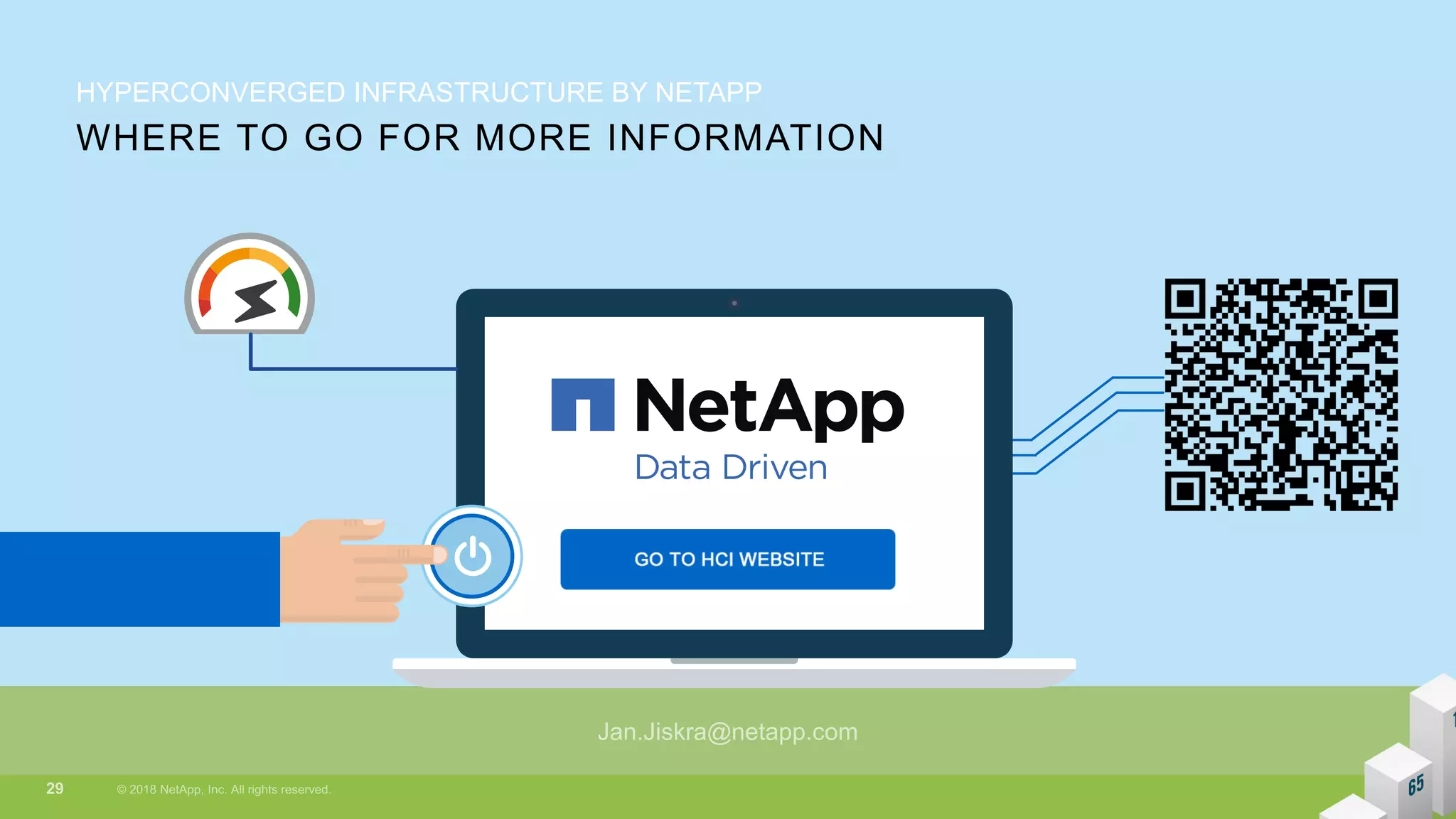 HYPERCONVERGED INFRASTRUCTURE BY NETAPP
WHERE TO GO FOR MORE INFORMATION
 
