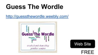 Guess The Wordle
http://guessthewordle.weebly.com/
Web Site
FREE
 