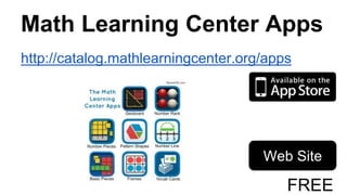 Math Learning Center Apps
http://catalog.mathlearningcenter.org/apps
Web Site
FREE
 
