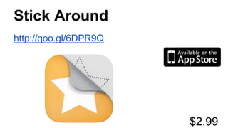 Stick Around
http://goo.gl/6DPR9Q
$2.99
 