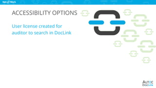 www.altec-inc.com @DocLinkbyAltec
User license created for
auditor to search in DocLink
ACCESSIBILITY OPTIONS
 
