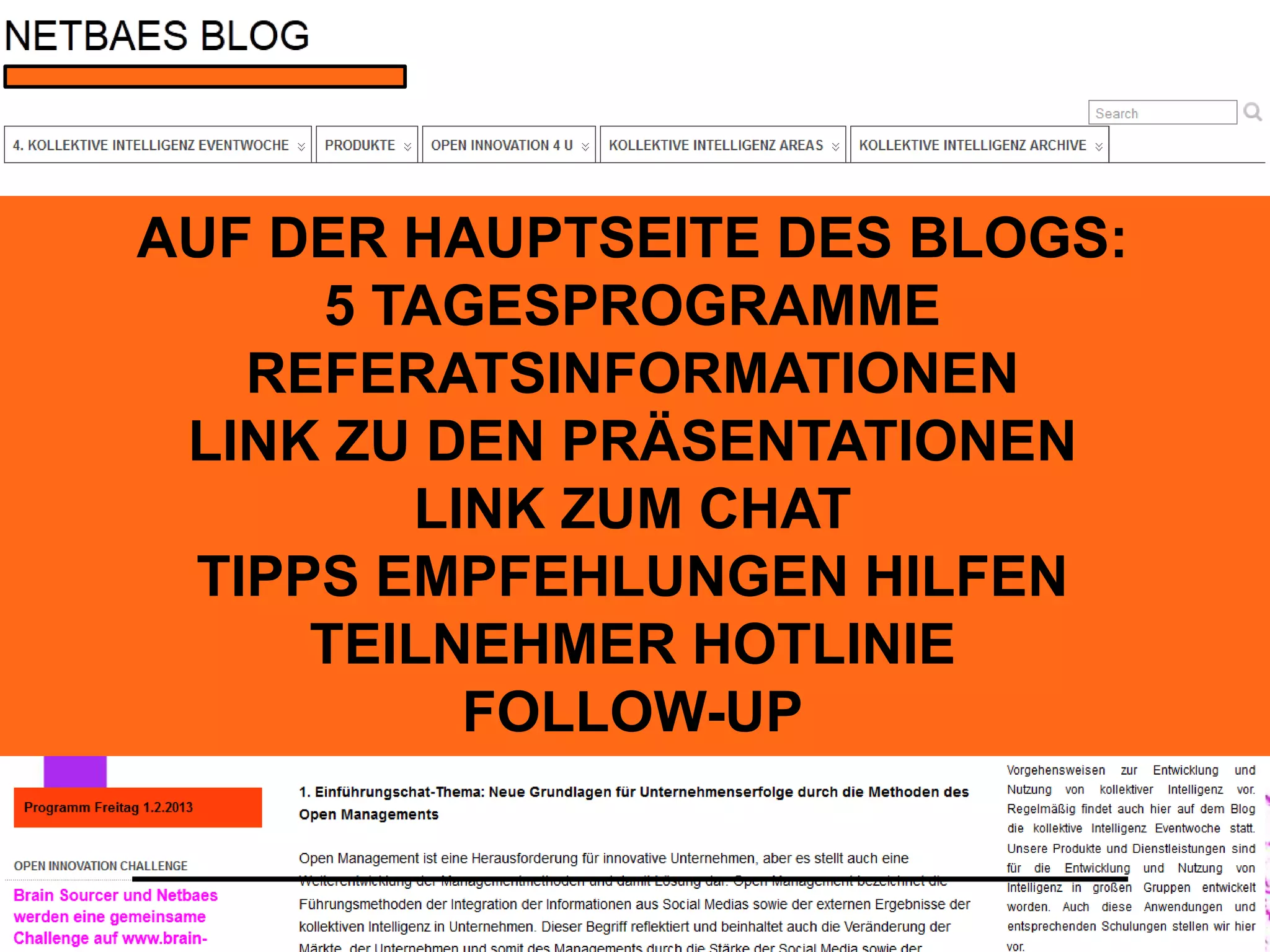 AUF DER HAUPTSEITE DES BLOGS: 
5 TAGESPROGRAMME 
REFERATSINFORMATIONEN 
LINK ZU DEN PRÄSENTATIONEN 
LINK ZUM CHAT 
TIPPS EMPFEHLUNGEN HILFEN 
TEILNEHMER HOTLINIE 
FOLLOW-UP 
 
