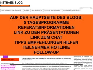 AUF DER HAUPTSEITE DES BLOGS: 
5 TAGESPROGRAMME 
REFERATSINFORMATIONEN 
LINK ZU DEN PRÄSENTATIONEN 
LINK ZUM CHAT 
TIPPS EMPFEHLUNGEN HILFEN 
TEILNEHMER HOTLINIE 
FOLLOW-UP 
 