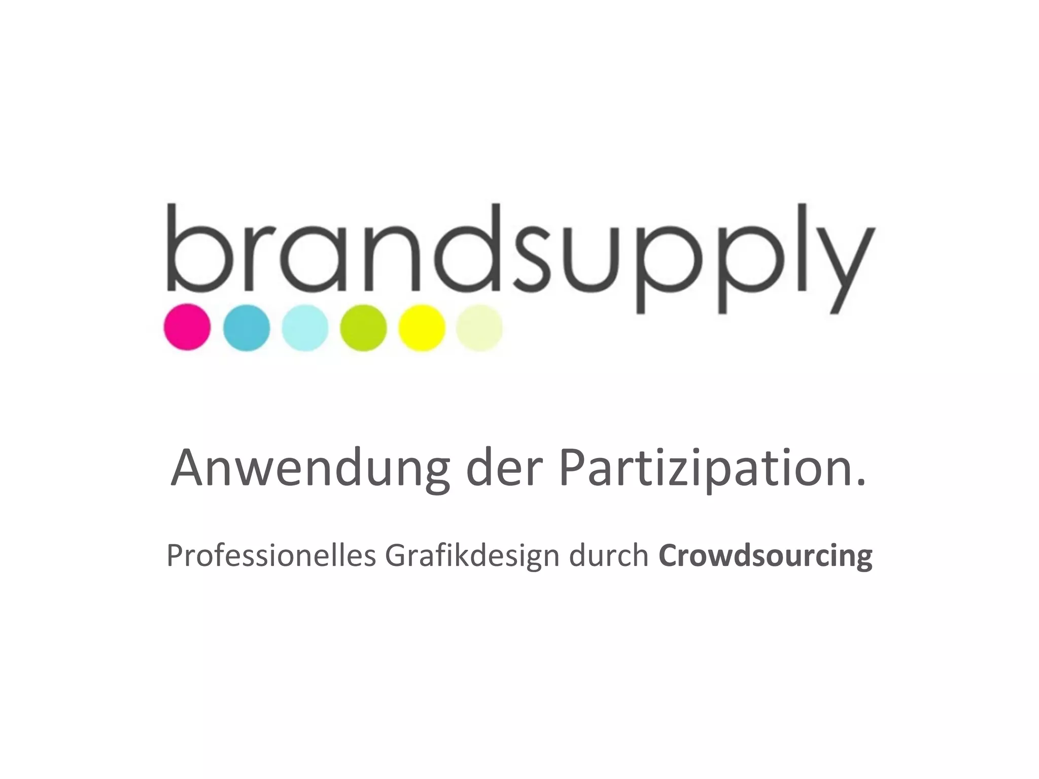 Anwendung der Partizipation. 
Professionelles Grafikdesign durch Crowdsourcing 
 