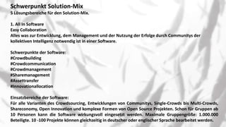 Schwerpunkt Solution-Mix
5 Lösungsbereiche für den Solution-Mix.
​1. All In Software
Easy Collaboration
Alles was zur Entw...