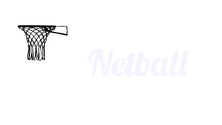 Netball
 