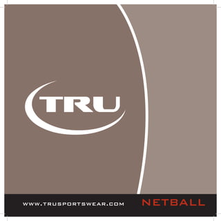 www.trusportswear.com   NETBALL
 