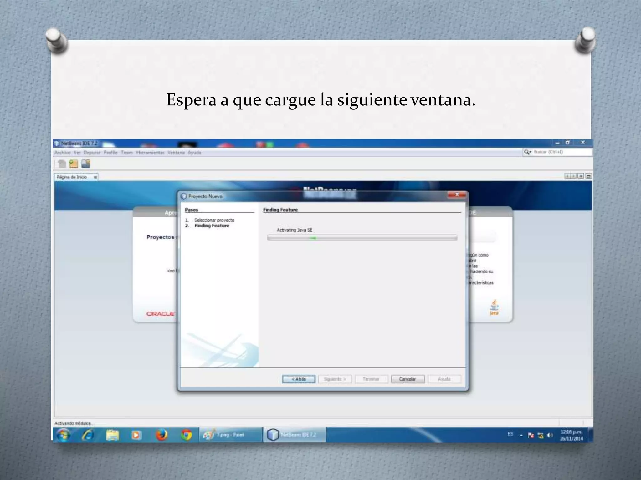 Espera a que cargue la siguiente ventana.