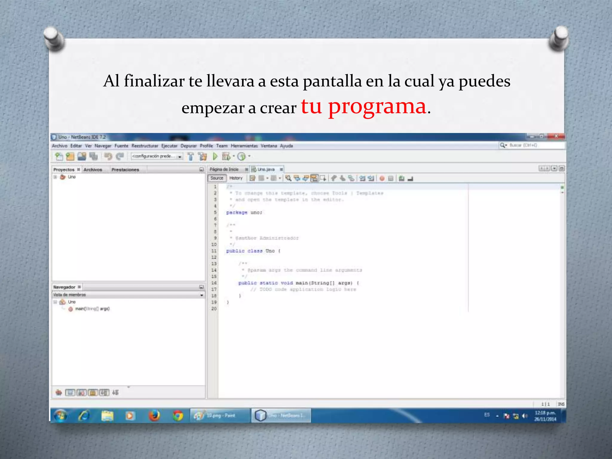 Al finalizar te llevara a esta pantalla en la cual ya puedes
empezar a crear tu programa.