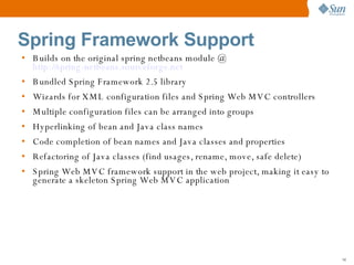 Spring Framework Support ,[object Object],[object Object],[object Object],[object Object],[object Object],[object Object],[object Object],[object Object]