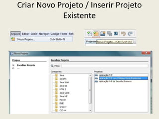 Criar Novo Projeto / Inserir Projeto
Existente
 