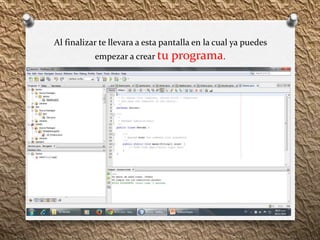 Al finalizar te llevara a esta pantalla en la cual ya puedes 
empezar a crear tu programa. 
 
