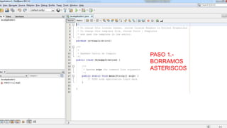 PASO 1.-
BORRAMOS
ASTERISCOS
 