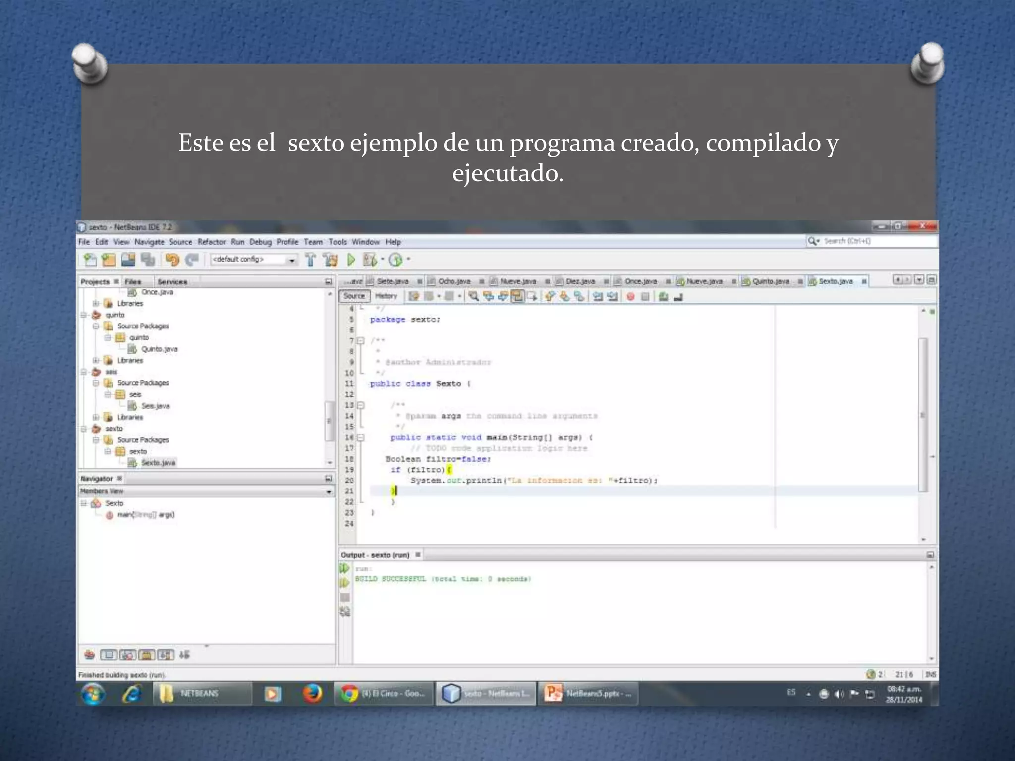 Este es el sexto ejemplo de un programa creado, compilado y
ejecutado.