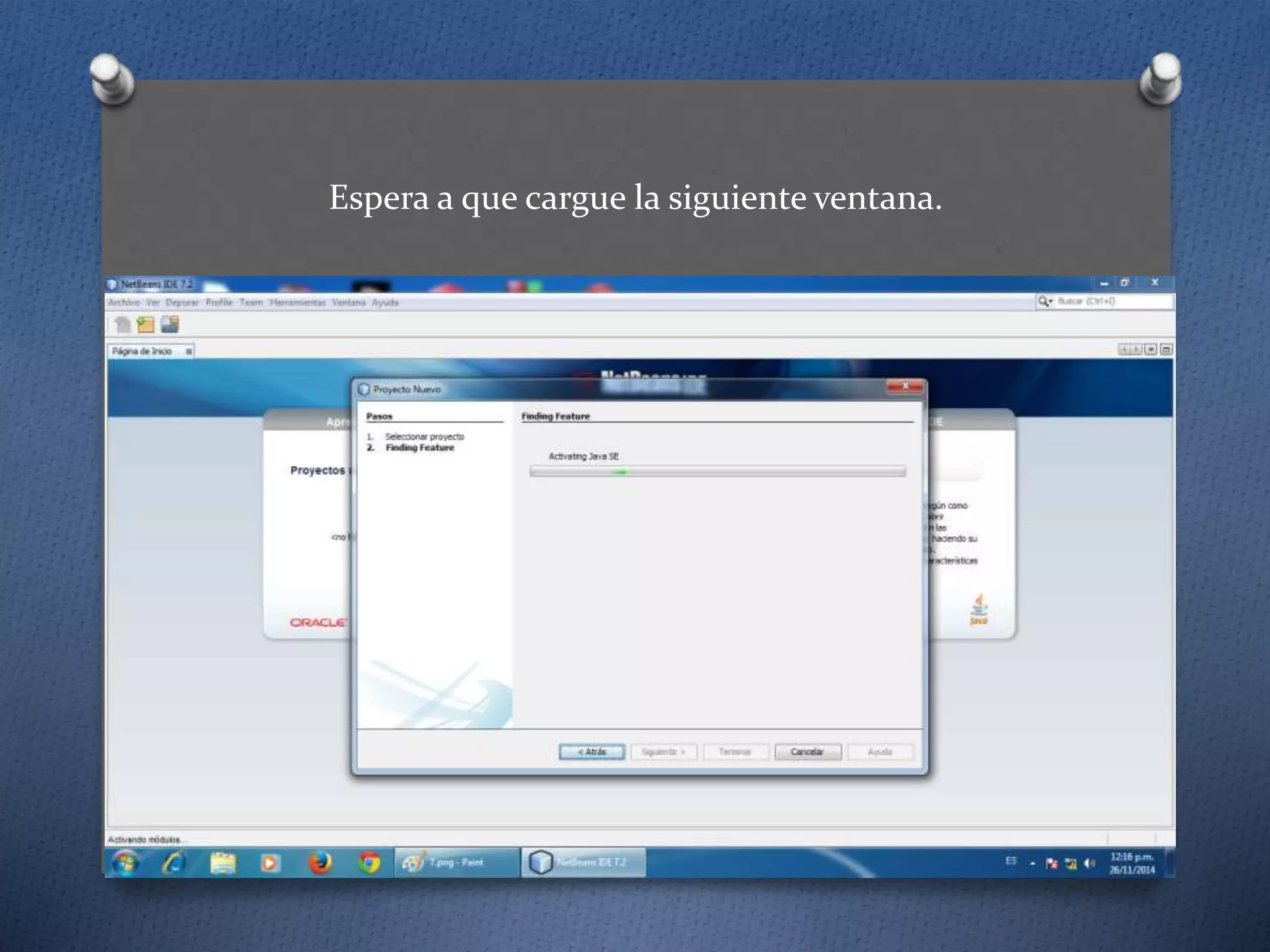 Espera a que cargue la siguiente ventana.