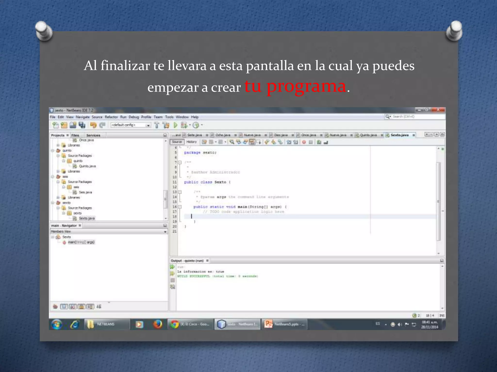 Al finalizar te llevara a esta pantalla en la cual ya puedes
empezar a crear tu programa.