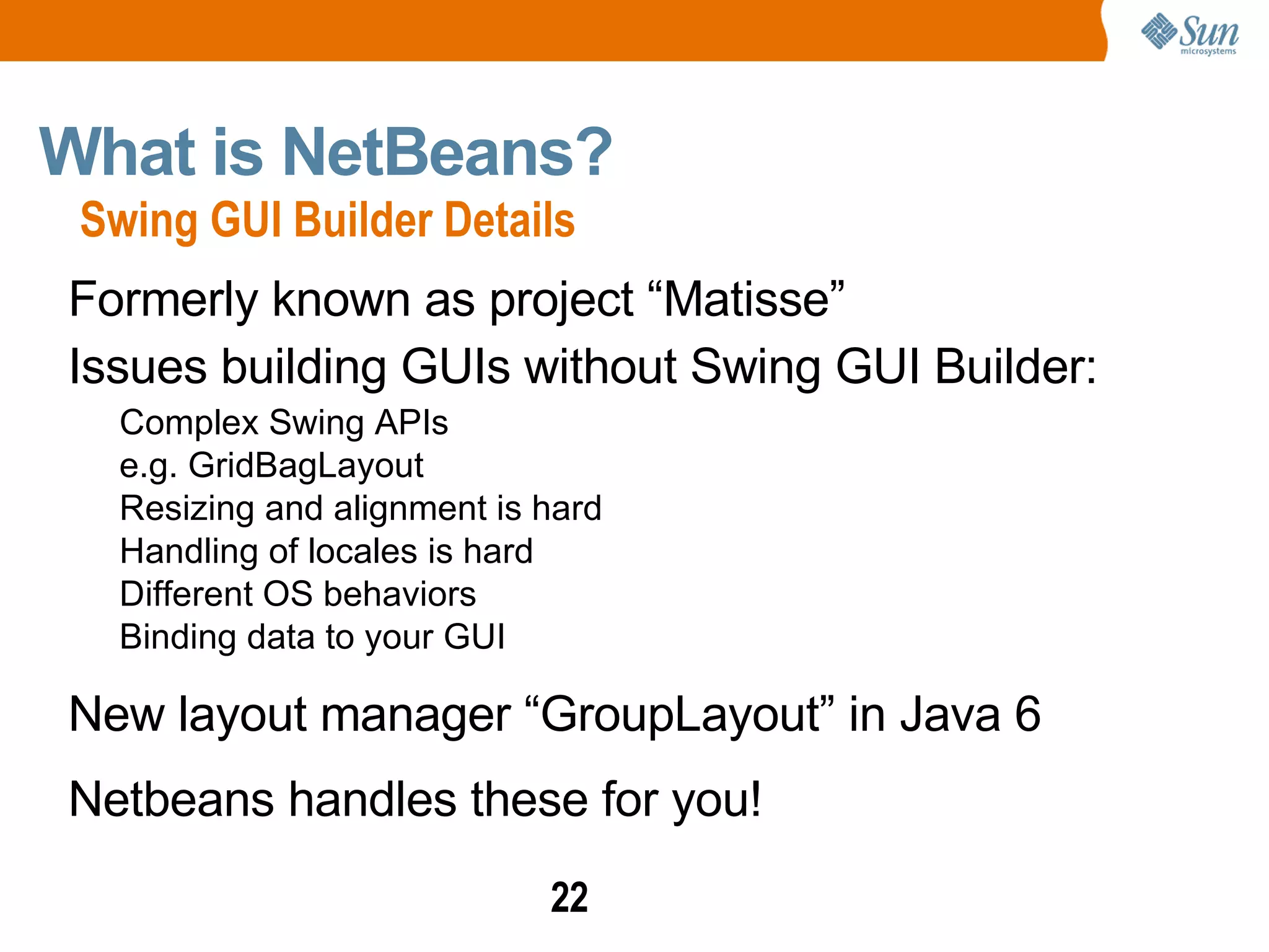 Rich editing support - Smart Source Code Editor, Code Navigator, Code Completion/Folding, Refactoring support 
