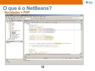 Novidades > PHP O que é o NetBeans? 
