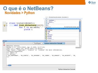 Novidades > Python  O que é o NetBeans? 
