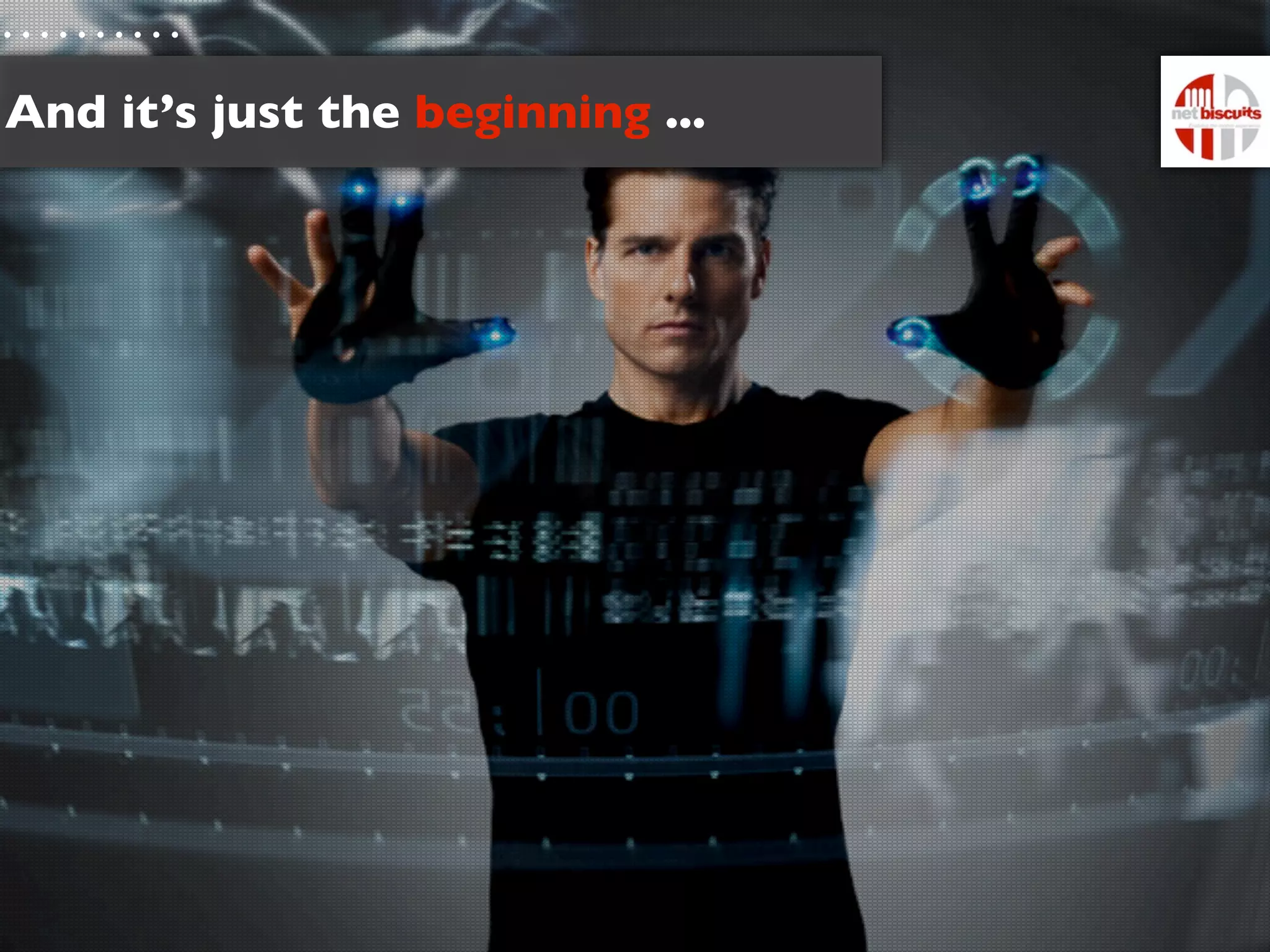 And it’s just the beginning ...
 