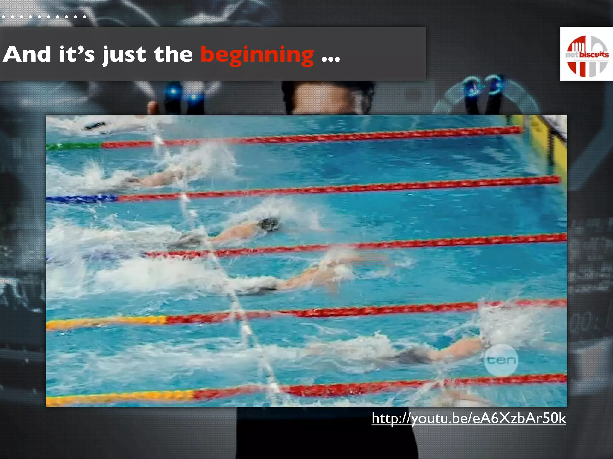 And it’s just the beginning ...




                                  http://youtu.be/eA6XzbAr50k
 