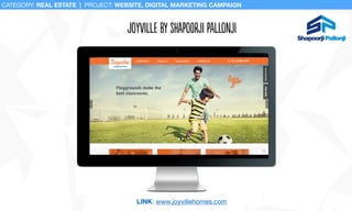 JoyVille by ShaPoOrji PalLonji
LINK: www.joyvillehomes.com
CATEGORY: REAL ESTATE | PROJECT: WEBSITE, DIGITAL MARKETING CAMPAIGN
 