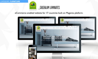 _grEenlaM lamInates
eCommerce enabled website for 17 countries built on Magento platform.
CATEGORY: FURNITURE
 