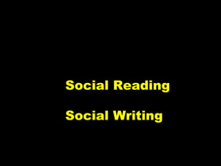 Social Reading Social Writing 