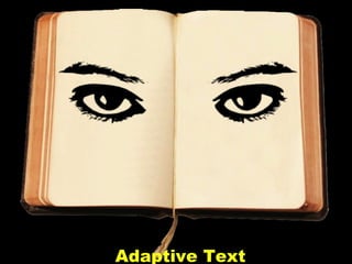 Adaptive Text 