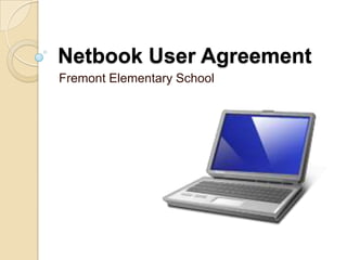 Netbook User Agreement Fremont Elementary School 
