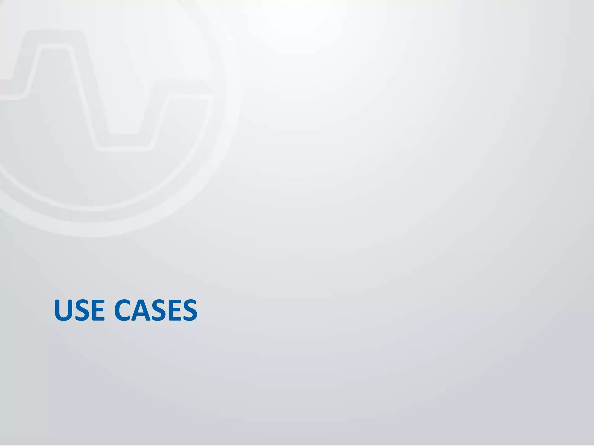 USE CASES 
 